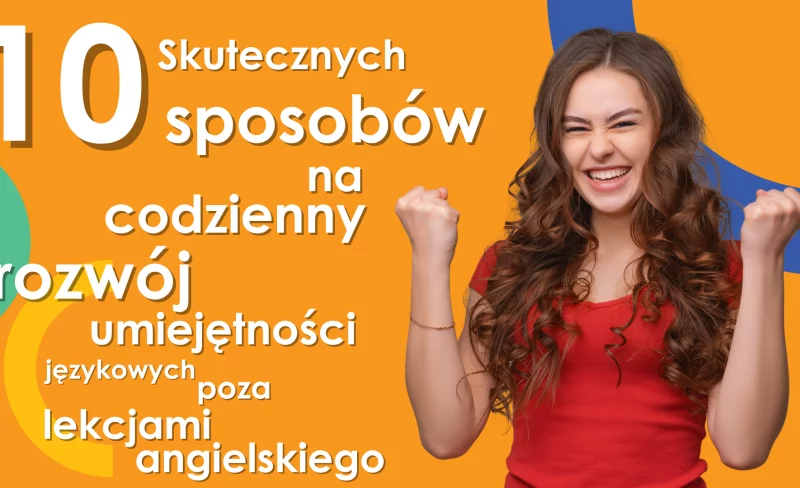 10-Skutecznych-sposobów-na-codzienny-rozwój-umiejętności-językowych-poza-lekcjami-angielskiego