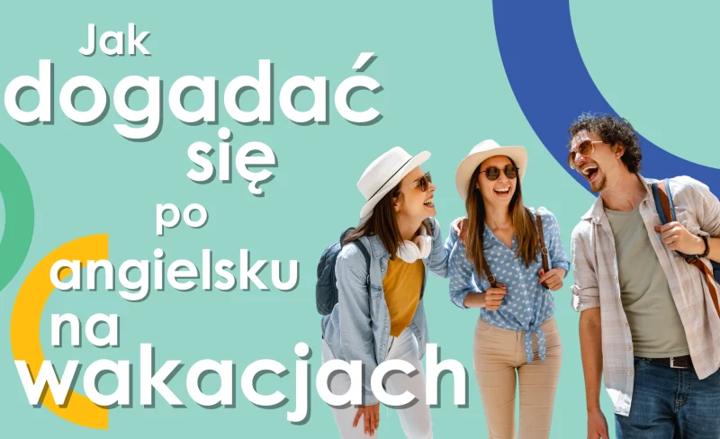 Jak dogadać się po angielsku na wakacjach